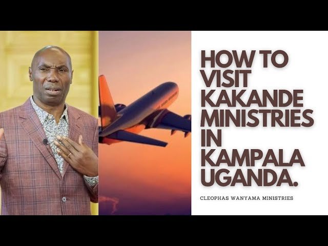 The Kakande Ministries Kampala Uganda Visit Guide